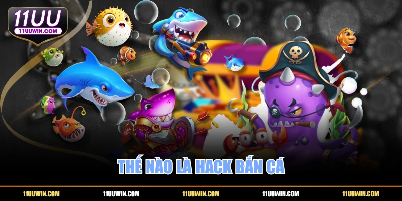 Thế nào là hack bắn cá